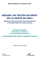 Recueil de textes en droit de la santé au Mali: Médecine - Pharmacie - Recherche biomédicale et médicale - Santé et environnement (Études Eurafricaines) (French Edition) 214034216X Book Cover