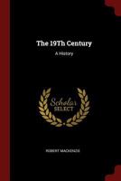 The 19th Century: A History 1375608266 Book Cover