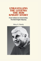 Unravelling the Legend: The Bob Knight Story: From Indiana to Immortality: The Bob Knight Odyssey B0CMH5SZYP Book Cover