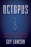 Octopus: Sam Israel, the Secret Market, and Wall Street's Wildest Con 0307716074 Book Cover