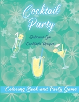 Cocktail Party Colouring Book and Party Game: 20 Gin Based Cocktail Recipes with Coloring pages and Recipes to Mix. Perfect Hen Party or Girls Night In Entertainment B08L5GH633 Book Cover