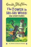 The Tower in Ho-Ho Wood and Other Stories (Enid Blyton's Popular Rewards Series III) 0861634071 Book Cover
