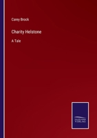 Charity Helstone: A Tale 1164601520 Book Cover