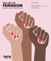 The Art of Feminism: Images that Shaped the Fight for Equality (Updated and Expanded) /anglais 184976834X Book Cover
