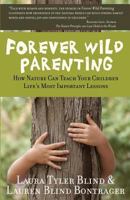 Forever Wild Parenting 0988922770 Book Cover