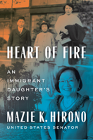 Heart of Fire: An Immigrant Daughter's Story 1984881604 Book Cover