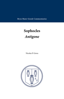 Sophocles' Antigone (Greek Commentaries Series) 0929524330 Book Cover
