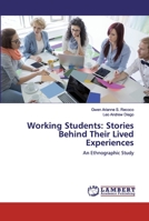 Working Students: Stories Behind Their Lived Experiences 6137381412 Book Cover