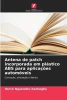 Antena de patch incorporada em plástico ABS para aplicações automóveis (Portuguese Edition) 6209969607 Book Cover