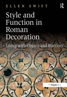 Style and Function in Roman Decoration: Living with Objects and Interiors 0367888068 Book Cover