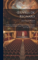 OEuvres De Regnard: Les Chinois. La Baguette De Vulcain. La Naissance D'amadis. La Foire Saint-Germain. La Suite De La Foire Saint-Germain 1019561874 Book Cover