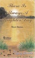 There Is Always a Brighter Day 1594535973 Book Cover