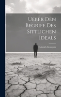 Ueber Den Begriff Des Sittlichen Ideals 102273153X Book Cover