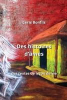 Des histoires d'âmes: des textes de leçon de vie B0CKWG6LC3 Book Cover