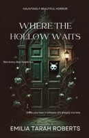 Where The Hollow Waits (Soft Things With Sharp Teeth) B0F47SV4B9 Book Cover