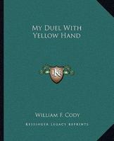 My Duel With Yellow Hand 142545450X Book Cover