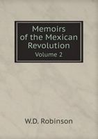 Memoirs of the Mexican Revolution Volume 2 5518551274 Book Cover