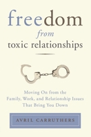 Freedom from Toxic Relationships 0399166114 Book Cover