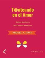 Tanteando en el Amor - Bolero Sinfonico: Partituras para bandas de M�sica 1548328561 Book Cover