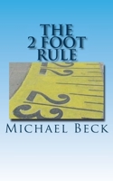 The 2 Foot Rule: A common sense guide to cleaning up your life 2 feet at a time. 1979798095 Book Cover