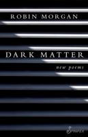 Dark Matter: New Poems 1925581438 Book Cover