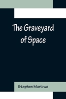 The Graveyard of Space 9356156328 Book Cover