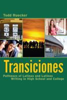 Transiciones: Pathways of Latinas and Latinos Writing in High School and College 0874219752 Book Cover