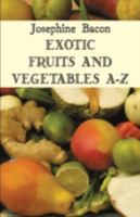 Exotic Fruits A-Z 0881623555 Book Cover