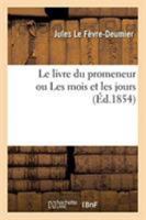Le livre du promeneur ou Les mois et les jours 2329268238 Book Cover