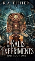 The Kalis Experiments 4867474517 Book Cover