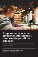 Ezopianizacja w erze sztucznej inteligencji i inne ukryte perelki w edukacji (Polish Edition) 6209876838 Book Cover