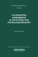 Co-Operative Agreements in the Extractive Petroleum Industry 9041109269 Book Cover