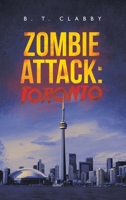 Zombie Attack: Toronto 1665592052 Book Cover