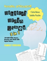 Brain Biblical games 3 in 1 + Extra Bonus Sudoku Puzzles 120 BEST Bible Games!: Exercise your Brain with logical Games. Family Version B0848QKCDP Book Cover