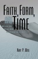 Faith, Form, and Time: What the Bible Teaches and Science Confirms About Creation and the Age of the Universe 0805424628 Book Cover