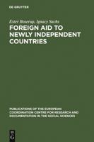 Foreign Aid to Newly Independent Countries: Aide Exterieure Aux Pays Recemment Independants. Problems and Orientations. Problemes Et Orientations 3111186725 Book Cover