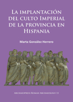 La Implantacion del Culto Imperial de la Provincia En Hispania 1784911763 Book Cover