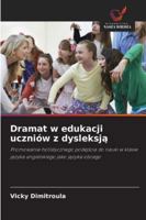 Dramat w edukacji uczniów z dysleksja (Polish Edition) 6208982774 Book Cover