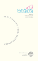 Laubsage Und Scheinbrucke: Aus Der Vorgeschichte Des Schreibens (Heidelberger Poetikvorlesungen) (German Edition) 3825369803 Book Cover