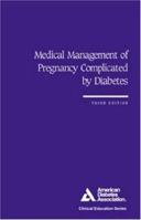 Medical Management of Pregnancy Complicated by Diabetes