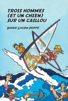 Trois hommes (et un chien) sur un caillou (French Edition) 2354859635 Book Cover