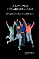 A Roadmap To Career Success: 25 Tips For College Bound Students 0979070716 Book Cover