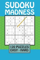 Sudoku Madness: Sudoku Puzzles With Solutions Easy To Hard 1672303141 Book Cover