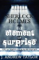 Sherlock Holmes and the Element of Surprise 178092268X Book Cover