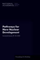 Pathways for New Nuclear Development: Proceedings of a Workshop 0309993296 Book Cover