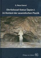 Die Kolossal-Statue Sapurs I. Im Kontext der Sasanidischen Plastik 3805341121 Book Cover