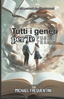 Tutti i generi per te: Fuori Trama (Italian Edition) B0FJ56B9S6 Book Cover