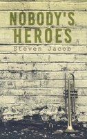 Nobody's Heroes 152894075X Book Cover