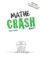 MATHE-CRASH - Mathematik vom Sch�ler f�r Sch�ler verst�ndlich erkl�rt!: Oberstufe Band 1 1500385654 Book Cover