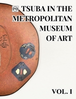 Public Domain Tsuba in the Metropolitan Museum of Art Vol.1 0464534070 Book Cover